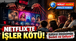 Netflix’in Krizi: Ekranlardan Evlerimize Uzanan Kültürel Dönüşüm!