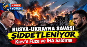 Rusya-Ukrayna Savaşı Şiddetleniyor: Kiev’e Füze ve İHA Saldırısı