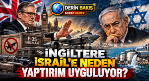 İNGİLTERE İSRAİL’E NEDEN MESAFE KOYUYOR? DÜNÜN HAMİSİ, BUGÜNÜN BASKI UNSURU!