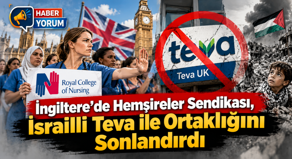 İngiltere’de Hemşireler Sendikası, İsrailli Teva ile Ortaklığını Sonlandırdı