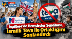 İngiltere’de Hemşireler Sendikası, İsrailli Teva ile Ortaklığını Sonlandırdı