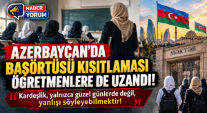 Azerbaycan’da Başörtüsü Kısıtlaması Öğretmenlere de Uzandı!