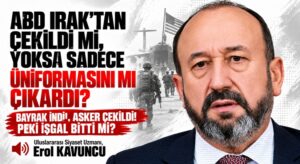 ABD IRAK’TAN ÇEKİLDİ Mİ, YOKSA SADECE ÜNİFORMASINI MI ÇIKARDI?