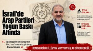 İSRAİL’DE ARAP PARTİLERİNE AĞIR BASKI