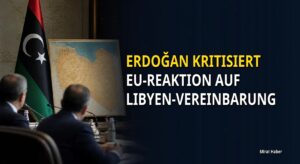 Erdoğan kritisiert EU-Reaktion auf Libyen-Vereinbarung
