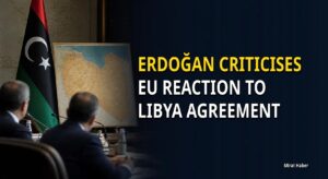 Erdoğan criticises EU reaction to Libya agreement