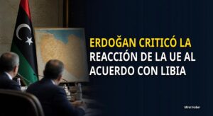 Erdoğan criticó la reacción de la UE al acuerdo con Libia