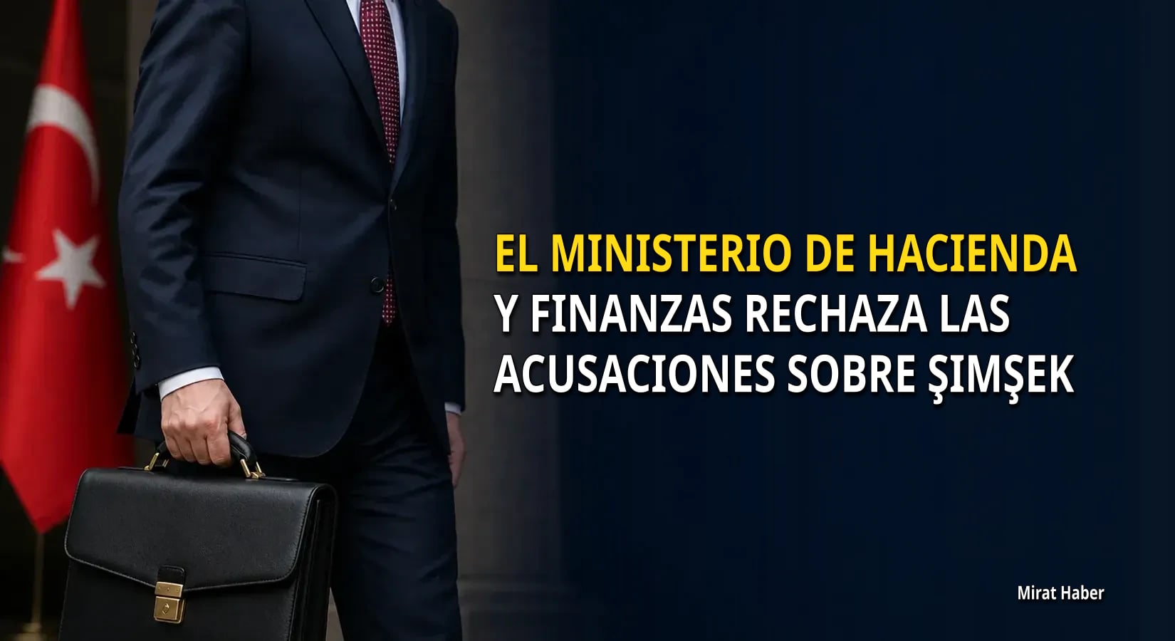 El Ministerio de Hacienda y Finanzas rechaza las acusaciones sobre Şimşek
