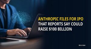 Anthropic files for IPO that reports say could raise $100 billion