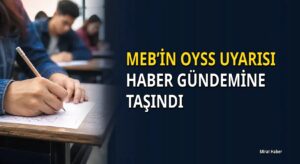 MEB’in OYSS uyarısı haber gündemine taşındı