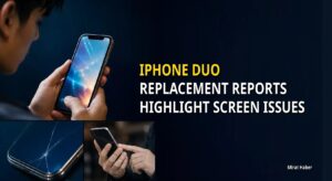 iPhone Duo replacement reports highlight screen issues