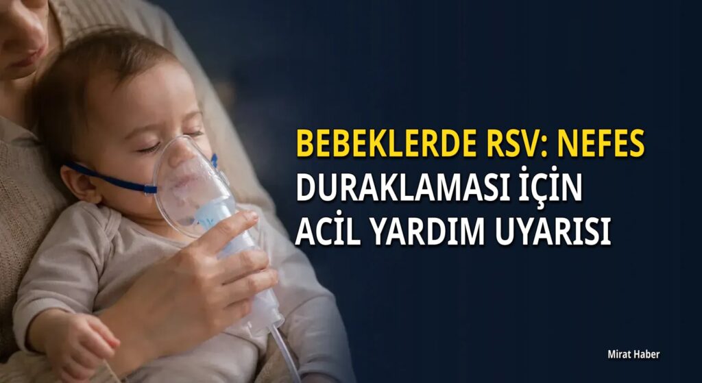 Bebeklerde RSV: Nefes duraklaması için acil yardım uyarısı