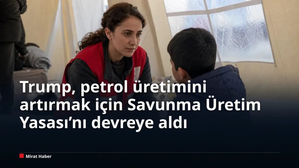 Trump, petrol üretimini artırmak için Savunma Üretim Yasası’nı devreye aldı