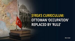Syria’s curriculum: Ottoman ‘occupation’ replaced by ‘rule’