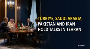 Türkiye, Saudi Arabia, Pakistan and Iran hold talks in Tehran