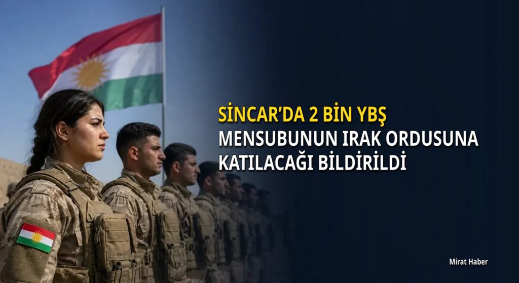 Sincar’da 2 bin YBŞ mensubunun Irak ordusuna katılacağı bildirildi