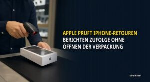 Apple prüft iPhone-Retouren Berichten zufolge ohne Öffnen der Verpackung