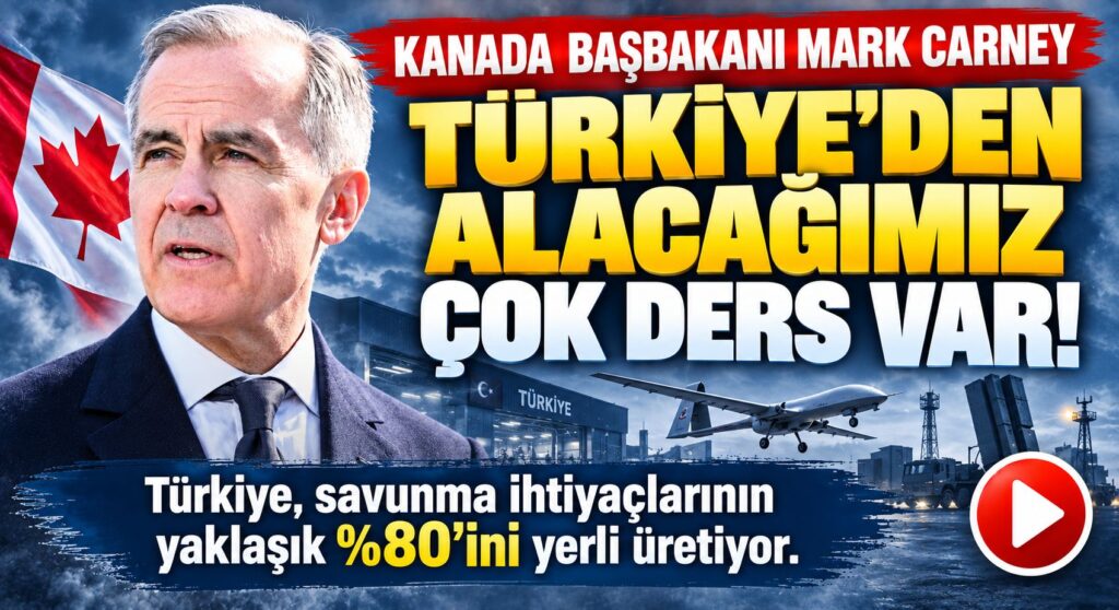 Kanada Başbakanı Mark Carney: Türkiye’yi Övdü!