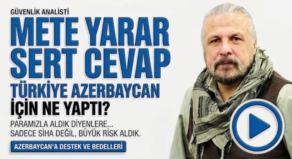 METE YARAR, Türkiye, Azerbaycan İçin Ne Yaptı?
