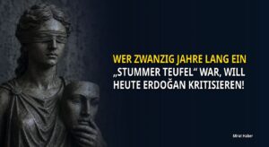 WER ZWANZIG JAHRE LANG EIN „STUMMER TEUFEL“ WAR, WILL HEUTE ERDOĞAN KRITISIEREN!