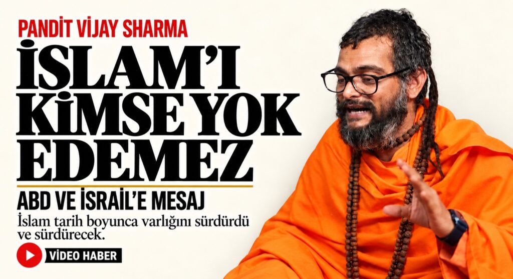 Pandit Vijay Sharma, İslam’ı Kimse Yok Edemez