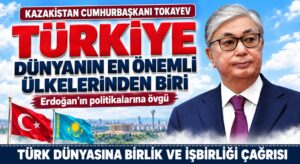 Tokayev: Türkiye Dünyanın En Önemli Ülkelerinden Biri
