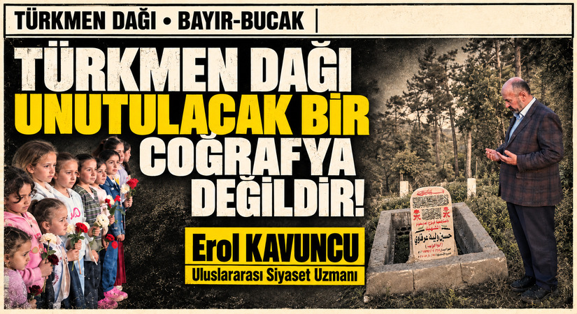 TÜRKMEN DAĞI UNUTULACAK BİR COĞRAFYA DEĞİLDİR!